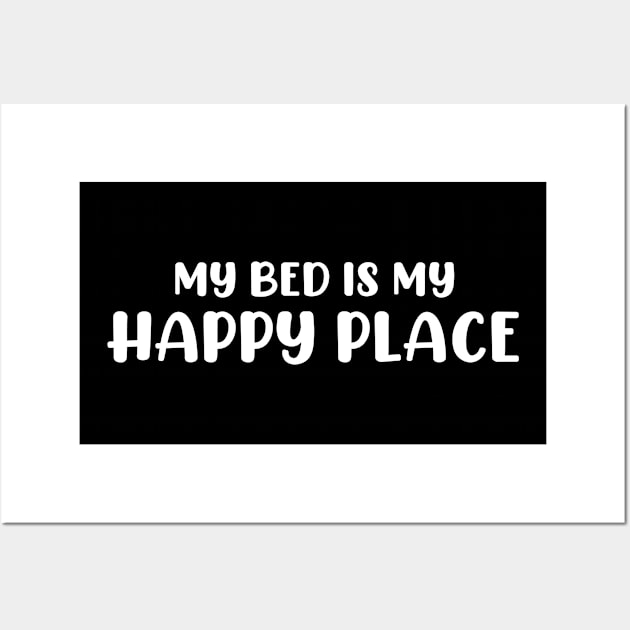 My Bed is My Happy Place Wall Art by Venus Complete